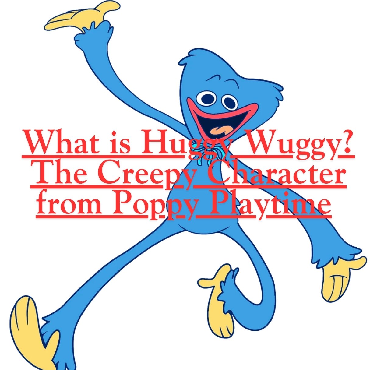 What is Huggy Wuggy? The Creepy Character from Poppy Playtime