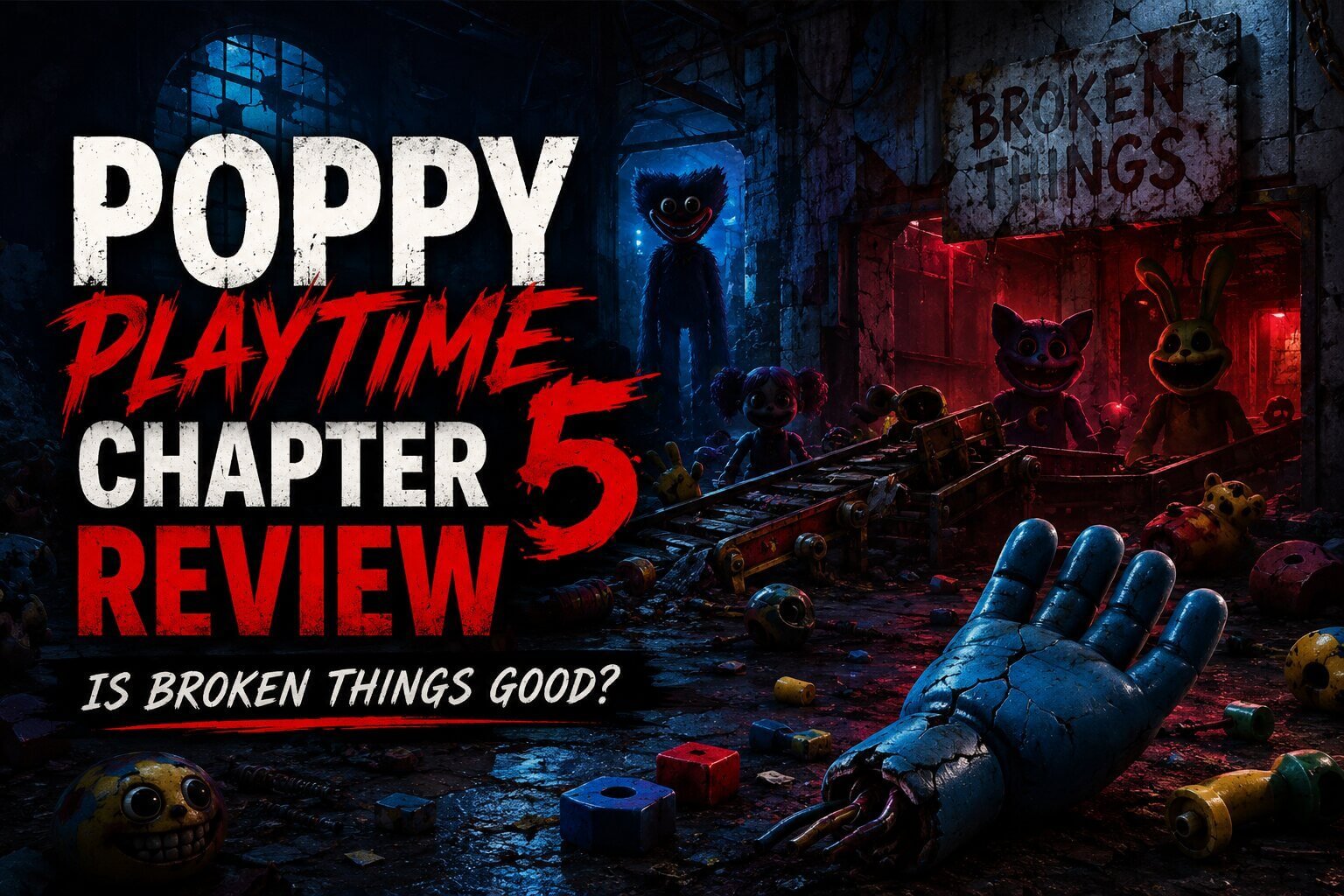 Poppy Playtime Chapter 5 Review: Is Broken Things Good?